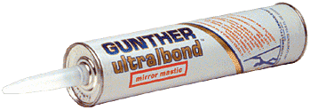 Gunther Ultra/Bond Mirror Mastic - Cartridge