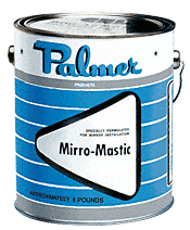 Palmer Mirro-Mastic - Gallon Can